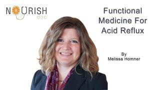 Functional Medicine for Acid Reflux