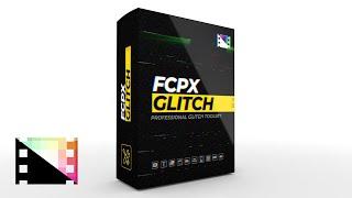 FCPX Glitch - A Glitch Tool Pack for Final Cut Pro - Pixel Film Studios