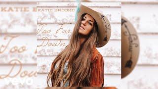 Katie Brooke - Too Far Down (Official Audio)