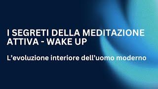 I Segreti della Meditazione Attiva: il suo potere trasformazionale