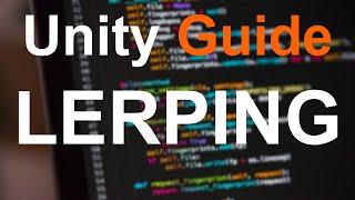 Unity Guide #1 Lerping