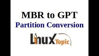 How to convert MBR to GPT partitions in Linux