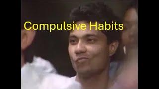 Compulsive Habits