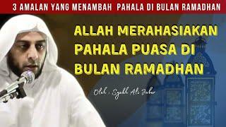 Ini Penjelasannya! MENGAPA ALLAH MERAHASIAKAN PAHALA PUASA di BULAN RAMADHAN? | Syekh Ali Jaber.