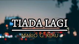 TIADA LAGI - MARIO G. KLAU | Cover & Lirik #liriklagu #mariogklau #tiadalagi