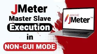JMeter Master Slave Execution in Non-GUI Mode | JMeter Tutorial for Beginners