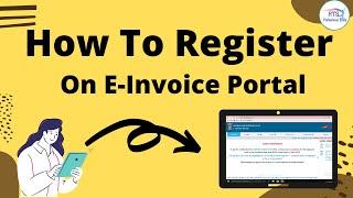 How To Registered on E invoice Portal | how to register for e invoice under GST
