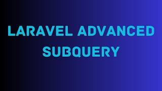 Increase Your Laravel Speed with This Game-Changing Subquery AddSelect Technique!