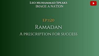 IMAGE A NATION (120) RAMADAN | A PRESCRIPTION FOR SUCCESS