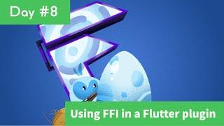 17 Days of Flutter Day 8 - Using FFI in a Flutter plugin walk through