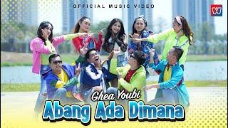 Ghea Youbi ft Dodhy Kangen - Abang Ada Dimana (Official Music Video)