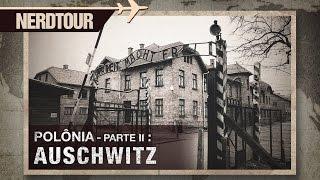 Auschwitz - Campo de concentração Nazista na Polônia | Nerdtour