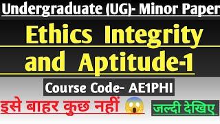 Ethics Integrity and Aptitude-1 (AE1PHI) pyqs questions ddu minor subject