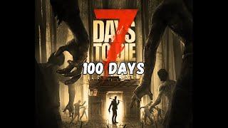 I Spent 100 Days in 7 Days to Die 1.0... This is my Story