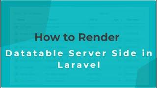 How to render server side Datatable in Laravel