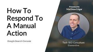 How to Respond to a Manual Action - Practical SEO Tips