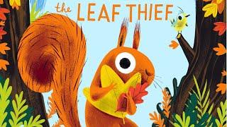  The Leaf Thief—Kids Book Autumn Fall Short Funny Falling Leaves Changing Seasons Read Aloud Story