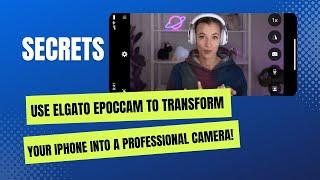 Use Elgato EpocCam to Elevate Your iPhone Camera