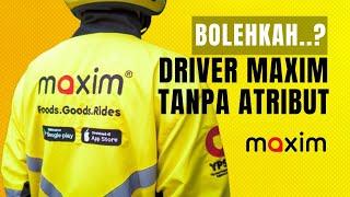 Driver Maxim Tanpa Atribut, Bolehkah?  ǀ Tutorial Maxim Driver Bike