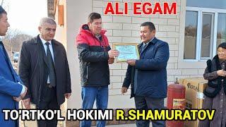 TO'RTKO'L HOKIMI R.SHAMURATOV TOMONIDAN ALI EGAM TAQDIRLANDI!