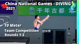 2021 Mens 10 Meter Diving China National Games Rounds 1 & 2 - Team Competition