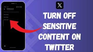 How to Turn Off Sensitive Content on Twitter 2024?