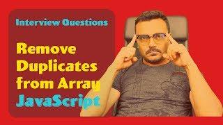 Remove duplicates from array in Javascript | Algorithm Interview Question