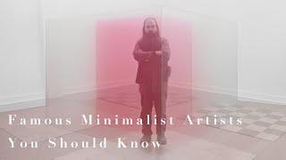 Famous Minimalist Artists You Should Know