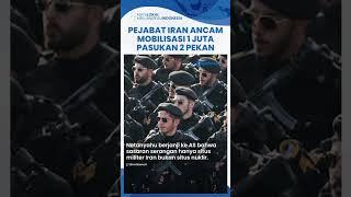 Perang Darat IRGC Vs Israel Depan Mata!, Pejabat Militer Iran Ancam Akan Mobilisasi 1 Juta Pasukan