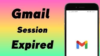 How to Fix Gmail Session Expired in iPhone & iOS 17|2023