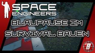 Blaupause im Survival bauen 002 Space Engineers Kreativ Lets Play Deutsch German