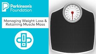 Wellness Wednesday: Managing Weight Loss & Retaining Muscle Mass | Parkinson's Foundation