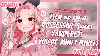  tied up by a loving possessive yandere [willing listener] [sleep aid] f4m | audio roleplay 