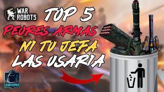 TOP 5 PEORES ARMAS EN LA HISTORIA DE WR | WAR ROBOTS.