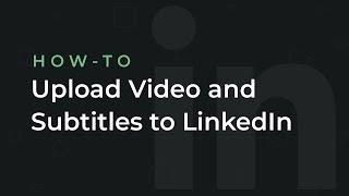 How To Upload Native Video and Subtitles to Linkedin  // Digital Distribution
