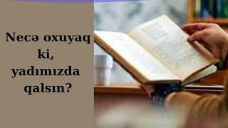 Bu qaydalara əməl edin ki oxuduqlarınızın 80%-i yadınızda qalsın