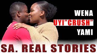 Episode 117 Wena UyiCrush Yami #SAREALSTORIES