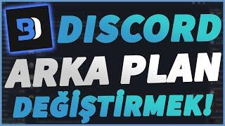 DİSCORD ARKA PLAN NASIL DEĞİŞTİRİLİR? - YENİ SÜRÜM!