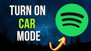 How To Turn On Car Mode On Spotify 2024