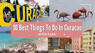 10 Best Things To Do In Curacao With Kids