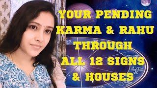  Rahu & your Unfinished Karma in this life | Rahu through all 12 signs & houses in D1 & D9