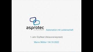 1 Jahr ERPNext, Höhen und Tiefen | Asprotec AG | Marco Müller