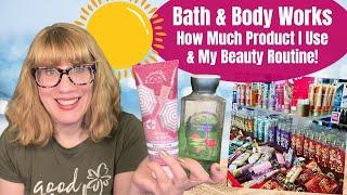 Bath & Body Works How Much Product I Use & My Beauty Routine!