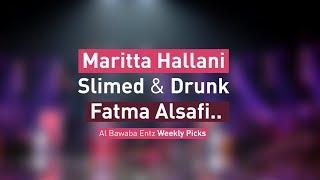 Maritta Hallani Slimed & Drunk Fatma Alsafi..  Albawaba Entz Weekly Picks!