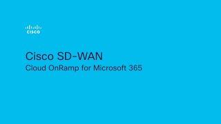 Cisco SD-WAN Cloud OnRamp for Microsoft 365 How to Demo