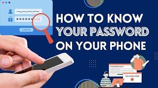 How to know password of any application or login credentials in Mobile