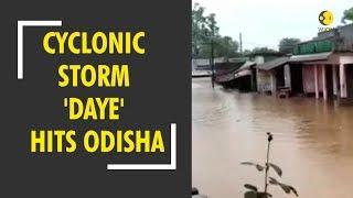 Cyclonic storm 'Daye' hits Odisha coast