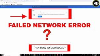 failed network error |  network error failed download | solution domain 2019