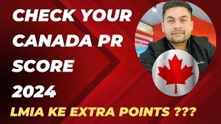 Canada Updates| How to calculate Score for Canada PR 2024| LMIA advantage| #canadavisa #prcanada