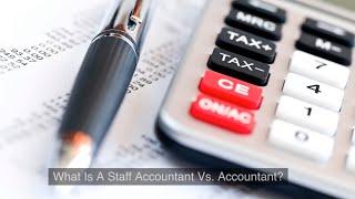 What Is a Staff Accountant vs. Accountant?